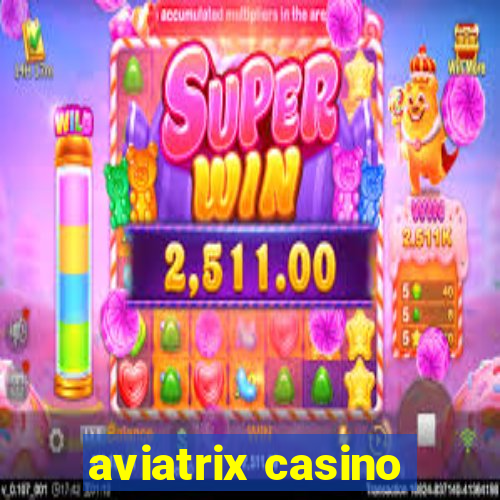 aviatrix casino