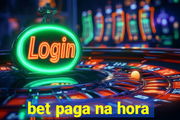 bet paga na hora