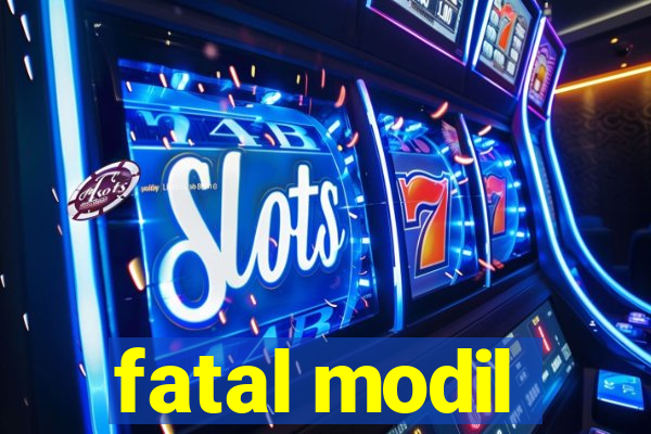 fatal modil