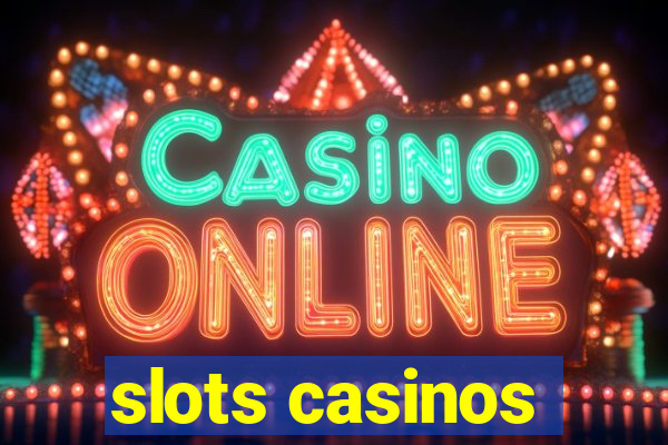 slots casinos