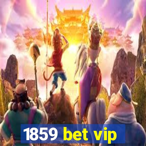 1859 bet vip