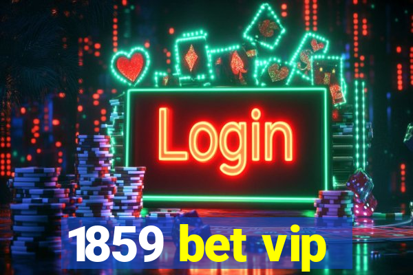 1859 bet vip