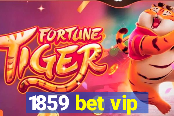 1859 bet vip