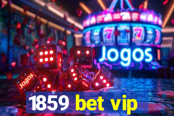 1859 bet vip