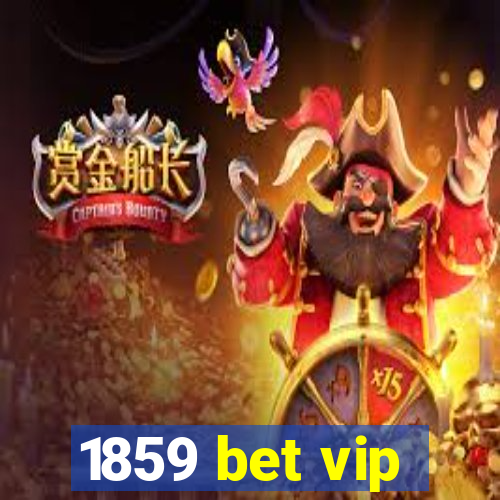 1859 bet vip