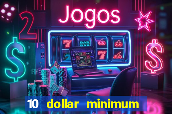 10 dollar minimum deposit usa online casino 2021