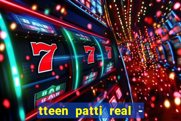 tteen patti real - classic game