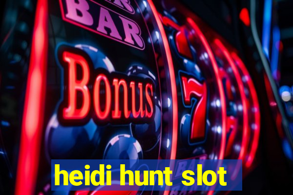 heidi hunt slot