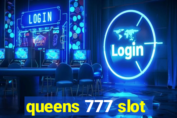 queens 777 slot