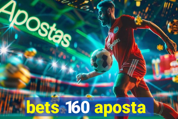 bets 160 aposta