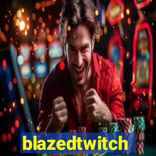 blazedtwitch