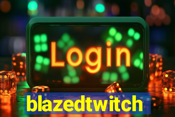 blazedtwitch