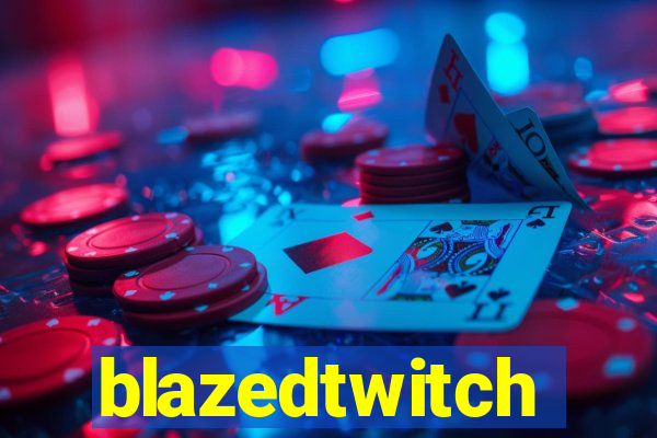 blazedtwitch