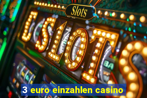 3 euro einzahlen casino