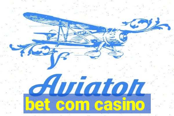 bet com casino