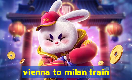 vienna to milan train