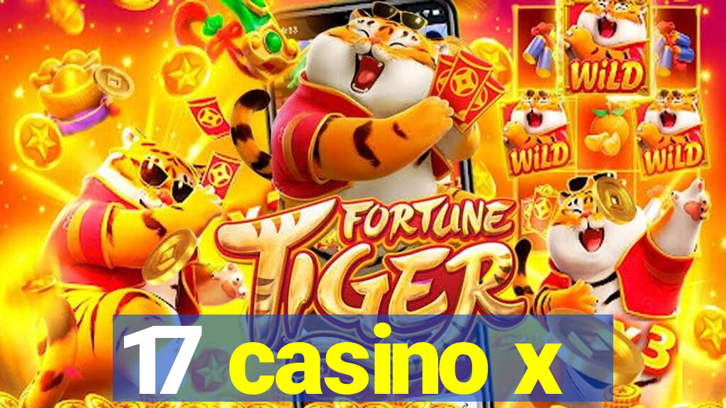 17 casino x