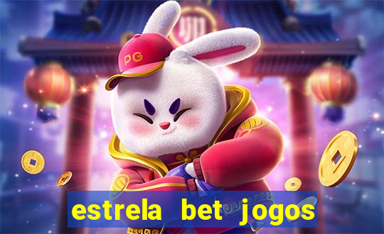 estrela bet jogos de aposta