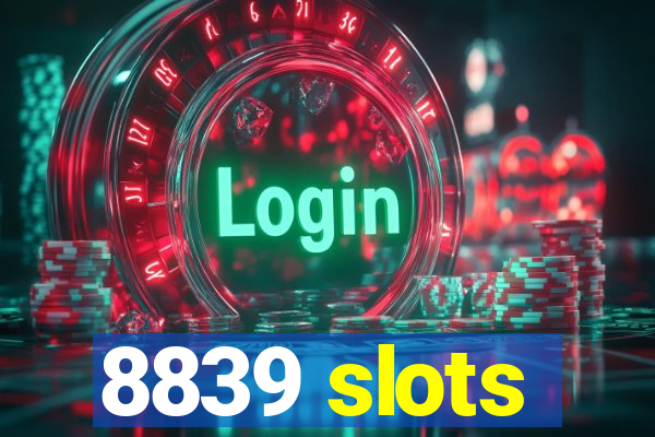 8839 slots