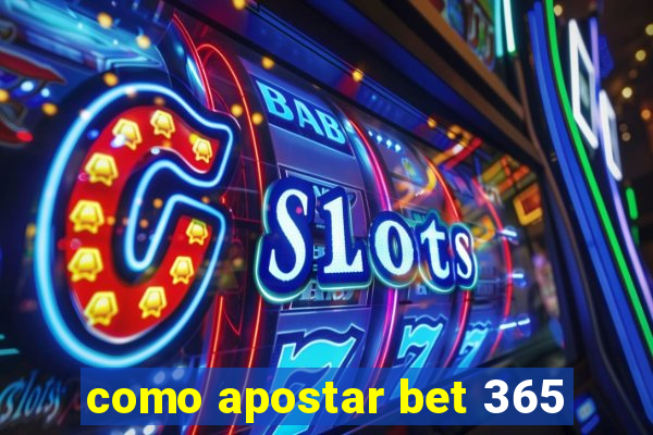 como apostar bet 365