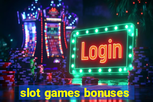 slot games bonuses