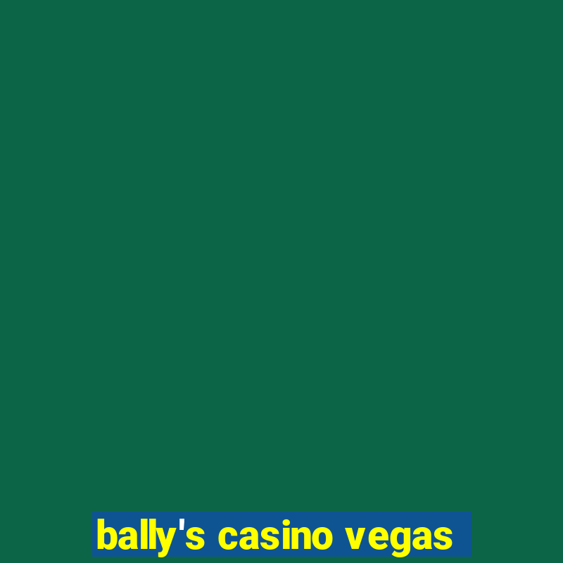 bally's casino vegas