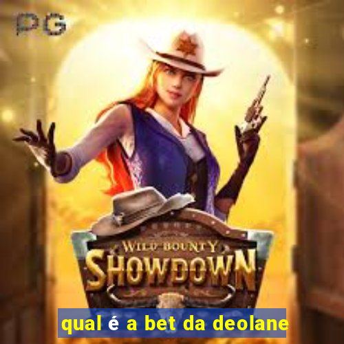 qual é a bet da deolane