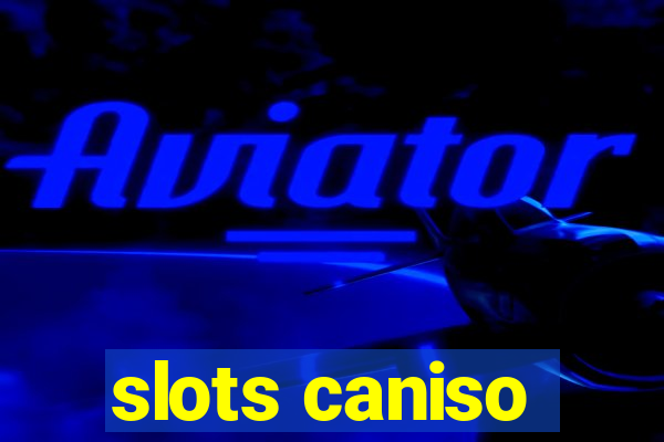 slots caniso