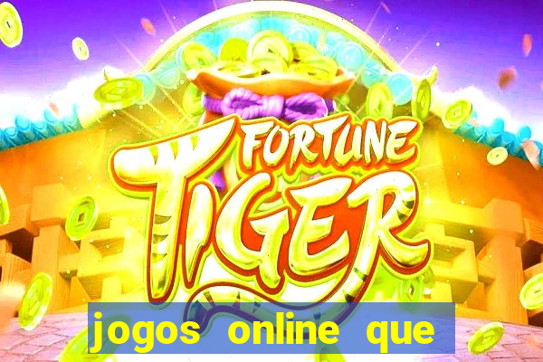 jogos online que da pra ganhar dinheiro