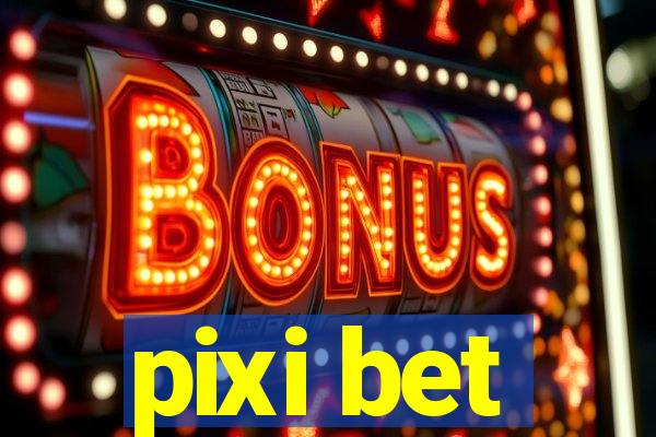 pixi bet