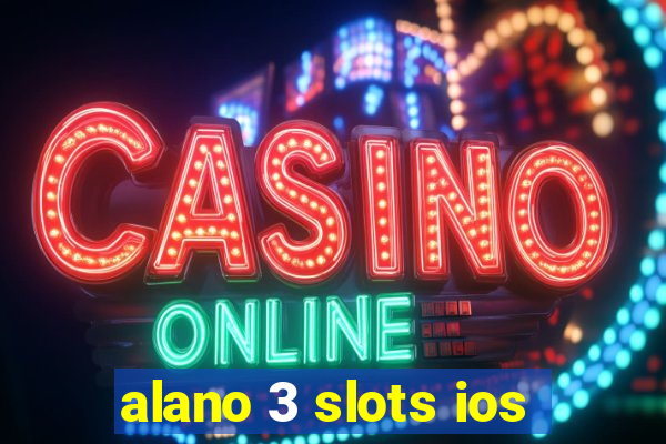 alano 3 slots ios