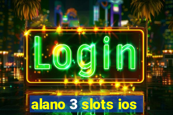 alano 3 slots ios