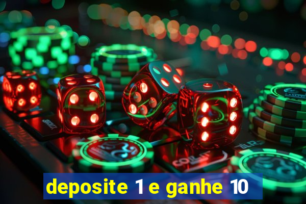 deposite 1 e ganhe 10