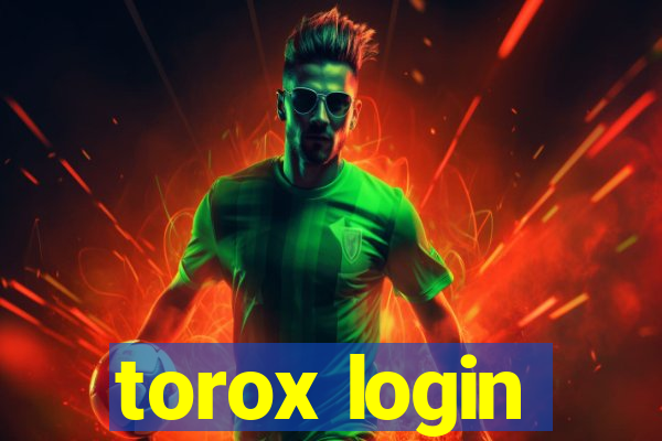 torox login