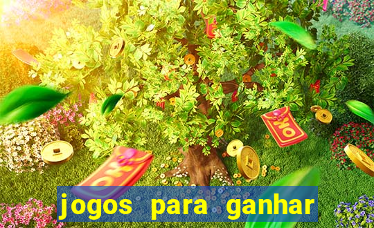 jogos para ganhar dinheiro slots