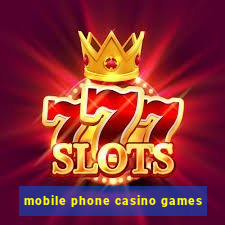 mobile phone casino games