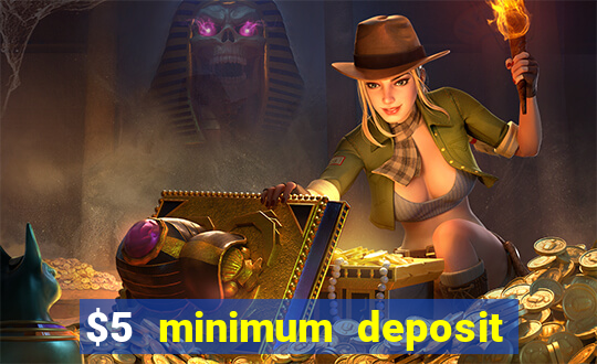 $5 minimum deposit online casino usa