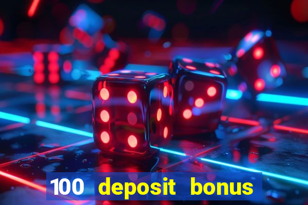 100 deposit bonus casino wagering