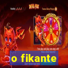 o fikante