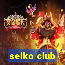 seiko club