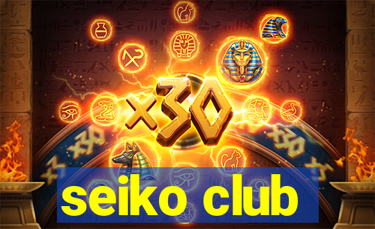 seiko club