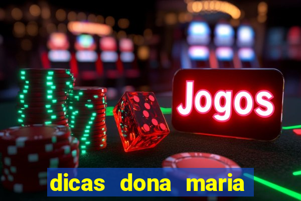 dicas dona maria jogo do bicho