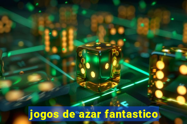 jogos de azar fantastico