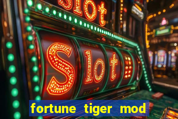 fortune tiger mod apk dinheiro infinito