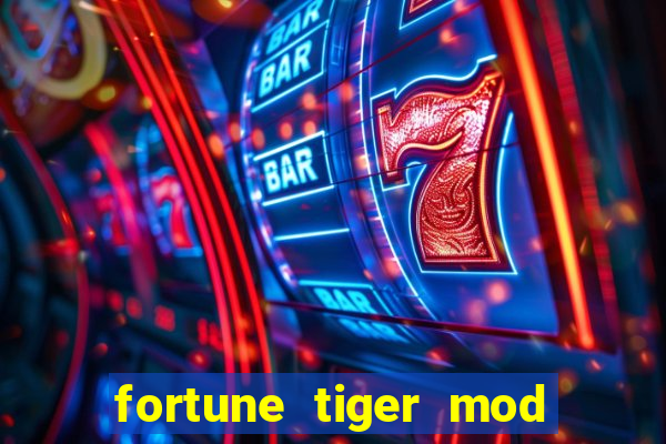 fortune tiger mod apk dinheiro infinito