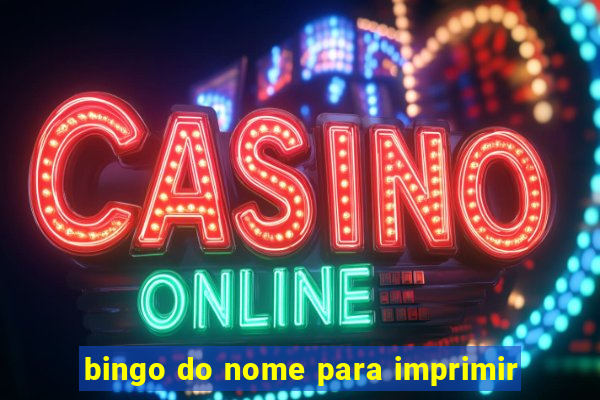 bingo do nome para imprimir