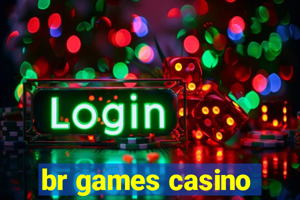 br games casino