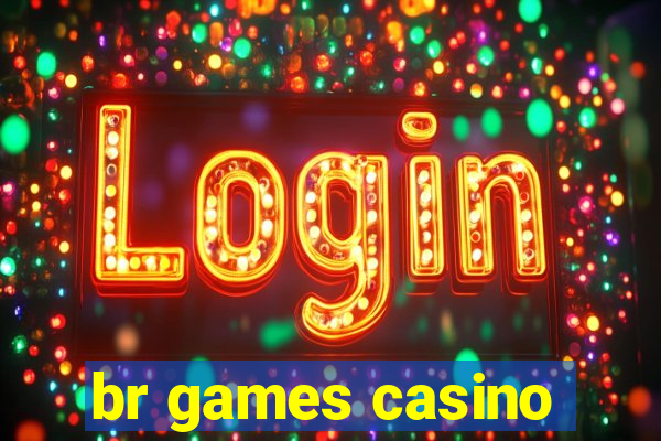 br games casino