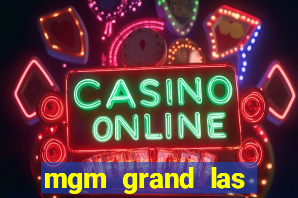 mgm grand las vegas hotel and casino