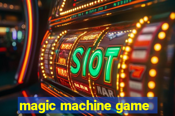 magic machine game